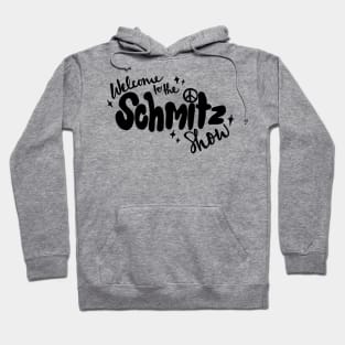 Welcome to the schmitz show Hoodie